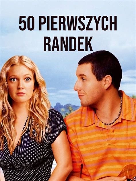 50 pierwszych randek netflix|Pięć pierwszych randek 